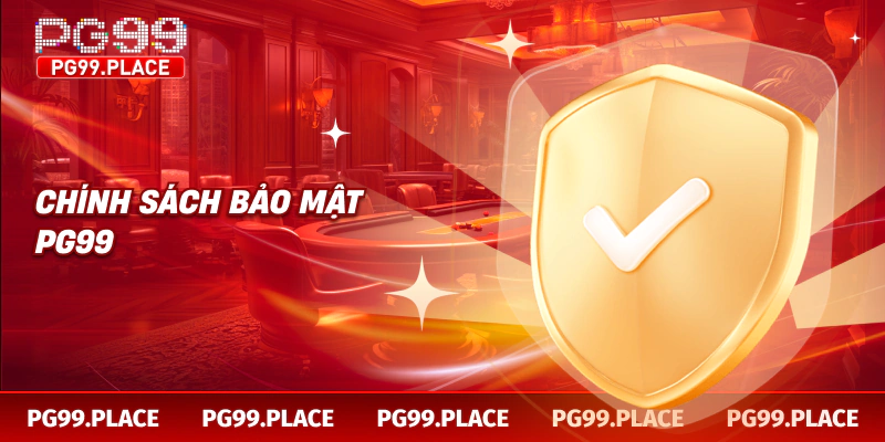 Chính sách bảo mật PG99