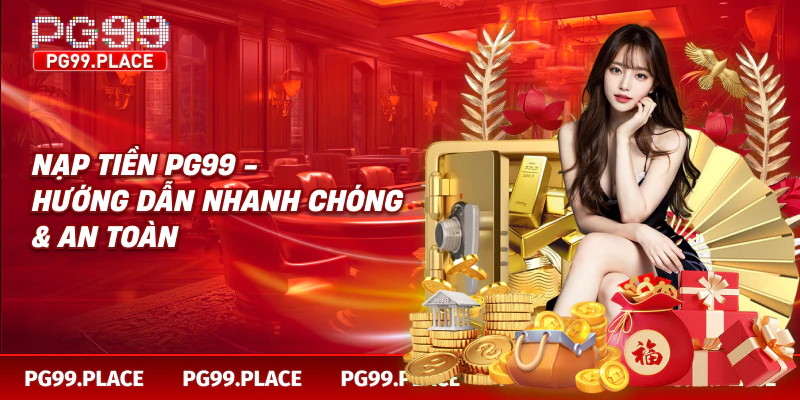 Giới thiệu về nạp tiền PG99
