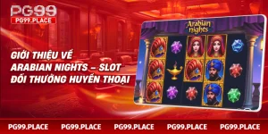Giới thiệu về Arabian Nights – slot đổi thưởng huyền thoại