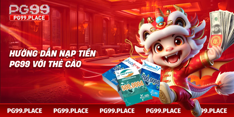 Hướng dẫn nạp tiền PG99 với thẻ cào